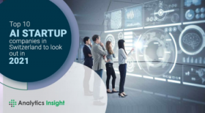 瑞士 2021 年最值得關(guān)注的 10 家人工智能初創(chuàng)公司